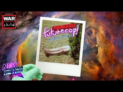 Futurecop! - Fairy Tales (Remixed) [FULL ALBUM]