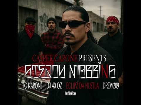 Casper Capone Presents Steady Mobbing ft Eclipz Da huztla , TC Kapone , DJ40 oz
