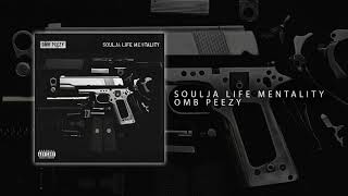 OMB Peezy - Soulja Life Mentality [Official Audio]