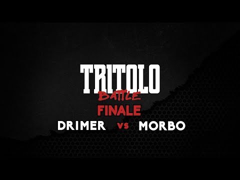 TRITOLO BATTLE - DRIMER VS MORBO - FINALE