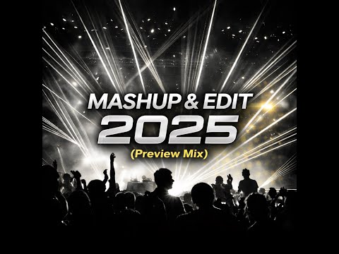 Mashup & Edit Pack 2025【Preview Mix】
