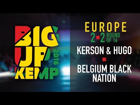 BIG UP KEMP EUROPE 2016 - 2VS2 BATTLE 1/8 - KERSON & HUGO VS BELGIUM BLACK NATION