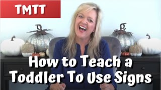 How to Teach a Toddler To Use Signs ... Therapy Tip of the Week... teachmetotalk.com Laura Mize