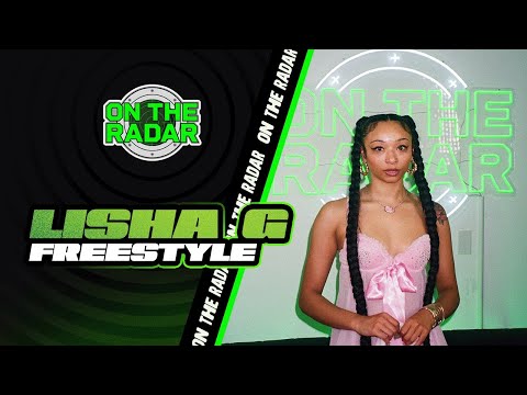 The Lisha G "On The Radar" Freestyle