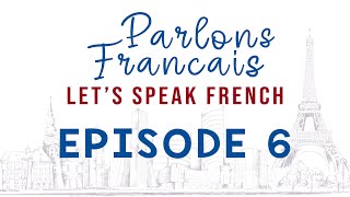 Parlons Francais | French for Beginners | FULL Episode 6: La Famille