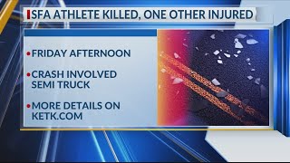 Former SFA student athlete killed, another in critical condition after Corrigan crash