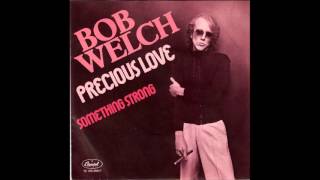 Bob Welch   Precious Love