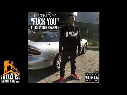Legendvry ft. BillyBobShankle - F*ck You (Prod by. Oops) [Thizzler.com Exclusive]