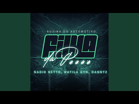 Buzina do Automotivo (Filha da Pxxx) (Eletrofunk)