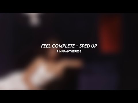 feel complete: pinkpantheress (sped up)