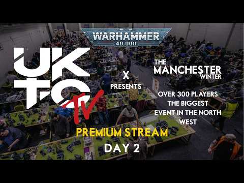 🔴 Warhammer 40k LIVE @ The Manchester GT: Winter | Day 2 | Live | Premium Stream