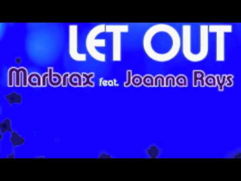Marbrax feat. Joanna Rays - Let Out (Radio Edit)