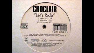 CHOCLAIR - LET&#39;S RIDE