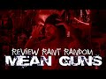 Mean Guns Review Rant Random 101Films Lambert IceT MeanGuns