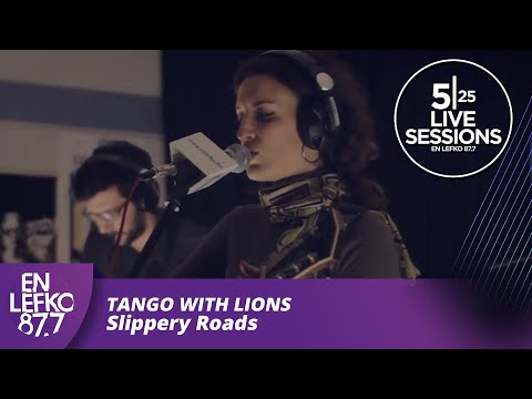 525 Live Sessions : Tango With Lions - Slippery Roads | En Lefko 87.7
