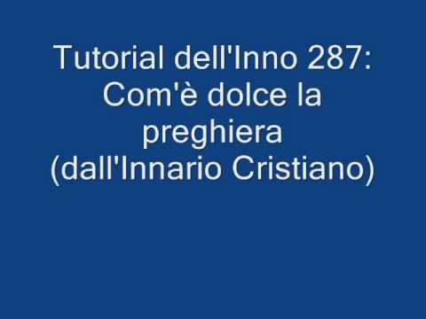 Com'è dolce la preghiera Tutorial cantato) Inno 287 - Innario Cristiano