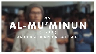 Download lagu Ustadz Hanan Attaki - Al-Mu'minun (1-11) mp3