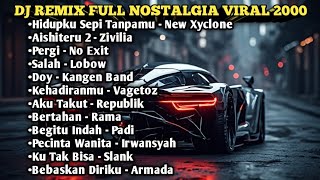 Download lagu DJ REMIX NOSTALGIA TERBARU VIRAL- Kumpulan lagu DJ campuran full nostalgia viral tiktok 2000 mp3