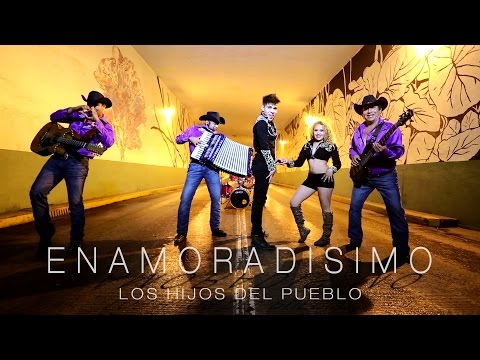 Los Hijos Del Pueblo - Enamoradisimo (Video Oficial)