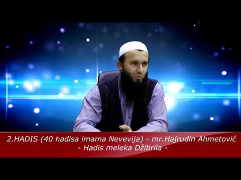 2.HADIS (40 hadisa imama Nevevija) - mr.Hajrudin Ahmetović - Hadis meleka Džibrila -