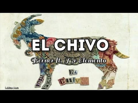 El Chivo - Berner ft. T3r Elemento (LETRA) Estreno 2019
