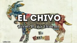 El Chivo - Berner ft. T3r Elemento (LETRA) Estreno 2019