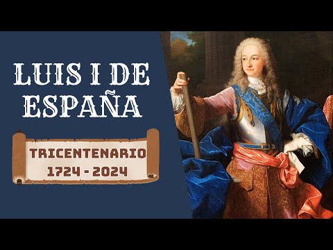 El breve y absurdo reinado de 229 días de Luis I
