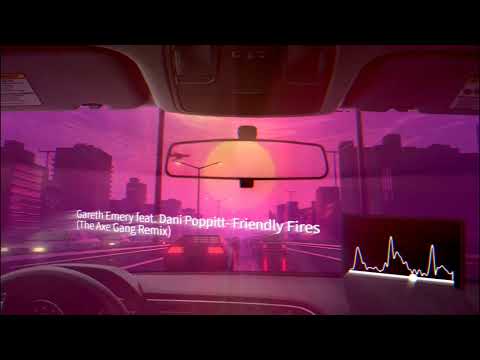 Gareth Emery feat. Dani Poppitt - Friendly Fires (The Axe Gang Remix)