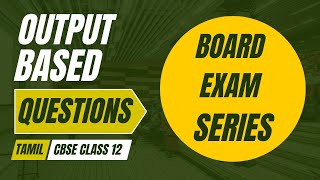 Board Exam Series || Output Based Questions || Python Revision Tour || PYQs || Tamil