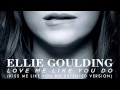 Love Me Like You Do Kiss Me Like You Do Extended Version Ellie Goulding