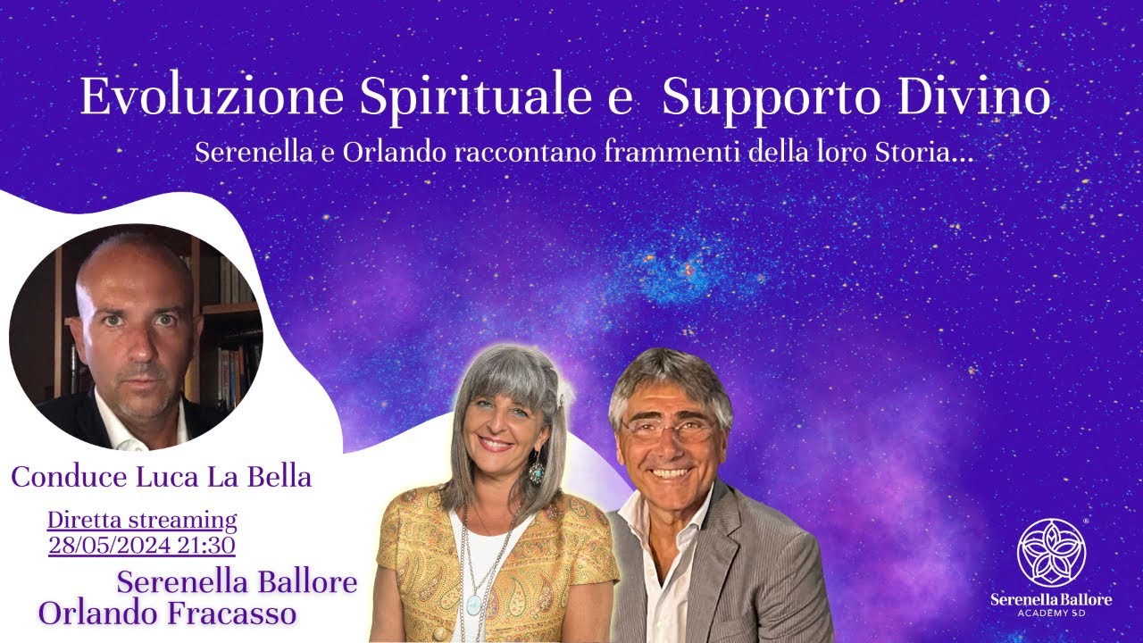 LUCA LA BELLA INTERVISTA SERENELLA E ORLANDO: Evoluzione spirituale e supporto Divino