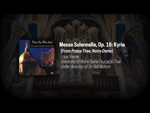 Notre Dame Liturgical Choir: Louis Vierne - Messe Solennelle, Op 16: Kyrie [AUDIO]
