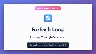PowerShell ForEach Loop Tutorial: Master Iterating Through Collections for Beginners