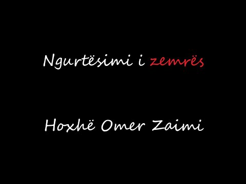 Ngurtësimi i zemrës - Hoxhë Omer Zaimi