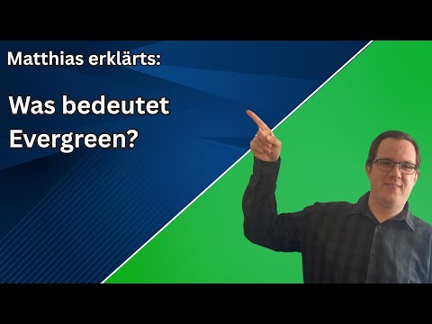 Was ist ein Evergreen? – Matthias erklärt´s