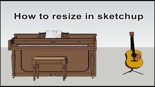 How to resize in Sketchup