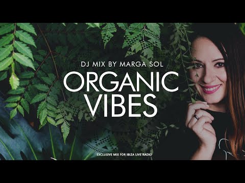 ???? ORGANIC VIBES l Finest Organic & Deep House Music | Dj mix by Marga Sol
