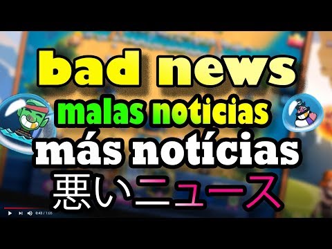 Bad news | 悪いニュース |  más notícias  |  malas noticias - Clash Royale