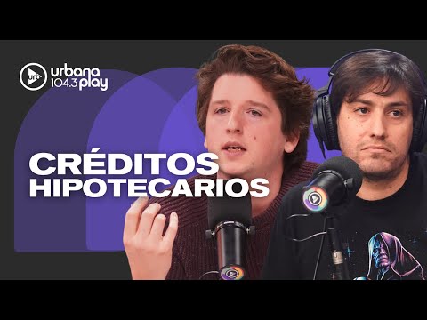 ABC de los CRÉDITOS HIPOTECARIOS en ARGENTINA: Federico González Rouco #Perros2025