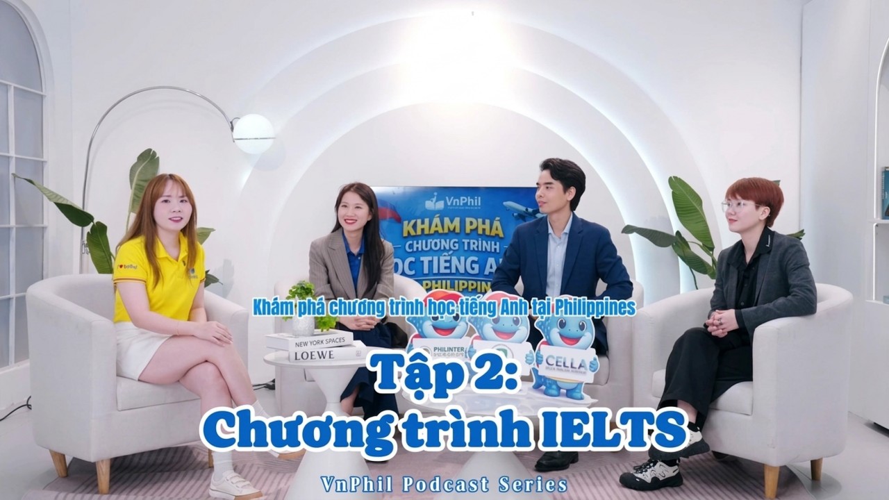 TẬP 2: GIẢI MÃ LỘ TRÌNH IELTS TẠI PHILIPPINES | VnPhil Podcast