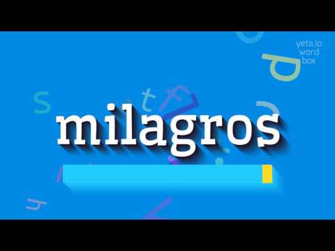 How to say "milagros"! (High Quality Voices)