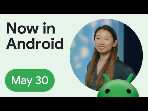 Now in Android: 106 - I/O ‘24, Android 15, KMP, Compose, AndroidX, and more!