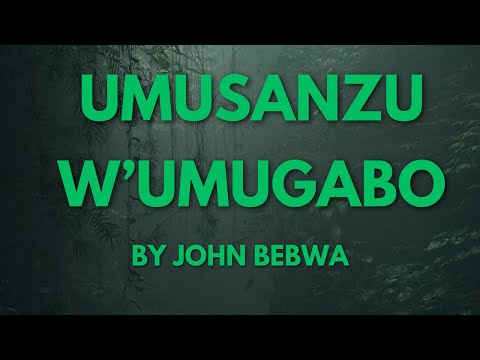 UMUSANZU WUMUGABO BY JOHN BEBWA