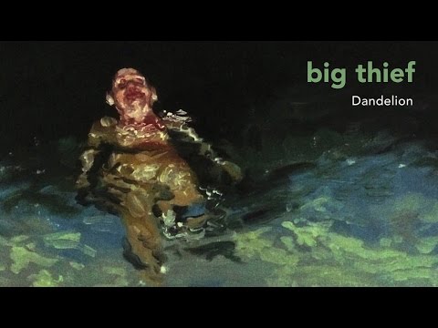 Big Thief - Dandelion [Official Audio]