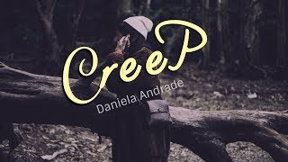 Creep  -Daniela Andrade (Lyrics)