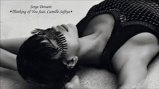Serge Devant - Thinking Of You feat. Camille Safiya (Serge Devant's Floor Cut)