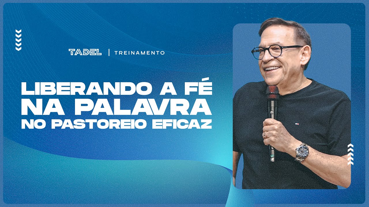 Liberando a Fé na Palavra no Pastoreio Eficaz | Abe Huber (Treinamento de Líderes)