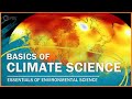 The Basics of Climate Science | Essentials of Environmental Science The Basics of Climate Science | Essentials of Environmental Science