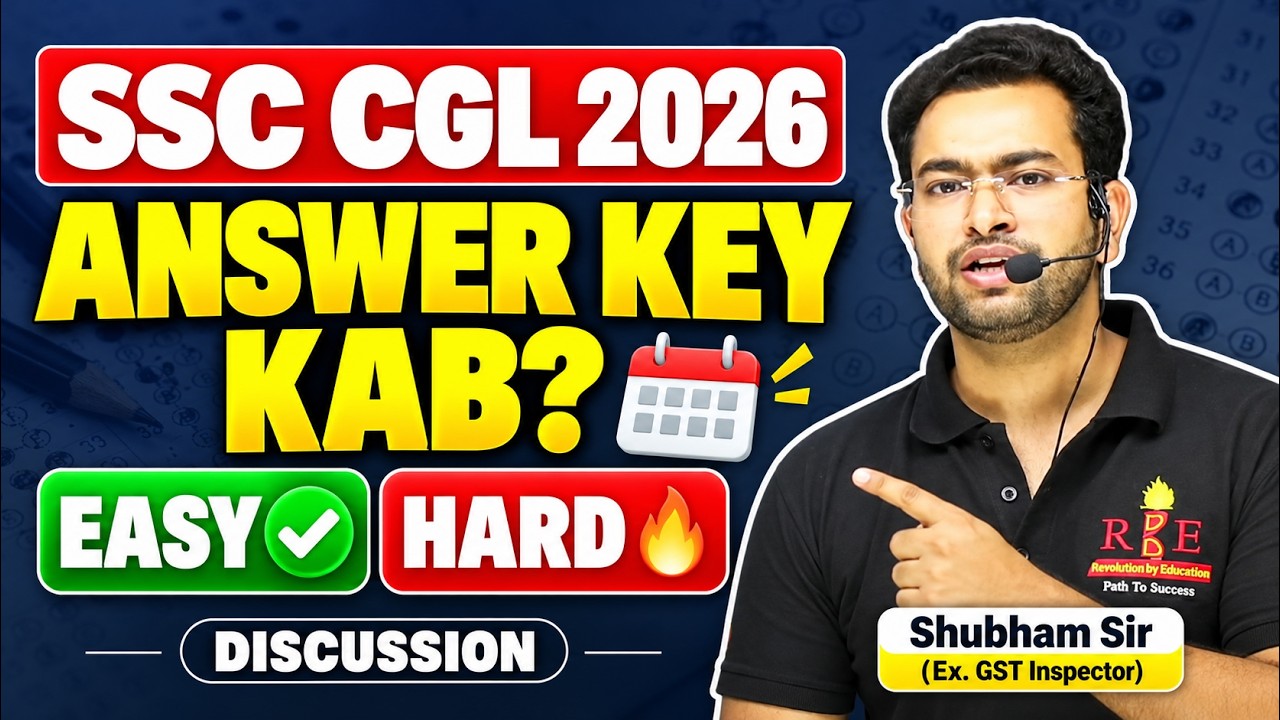 SSC CGL 2026 Exam खत्म! Answer Key कब आएगी? Easy vs Hard Shift कौन-सी? | Shubham Sir