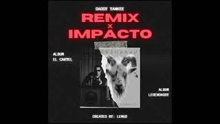 REMIX x Impacto (Mashup) - Daddy Yankee. ByLemus